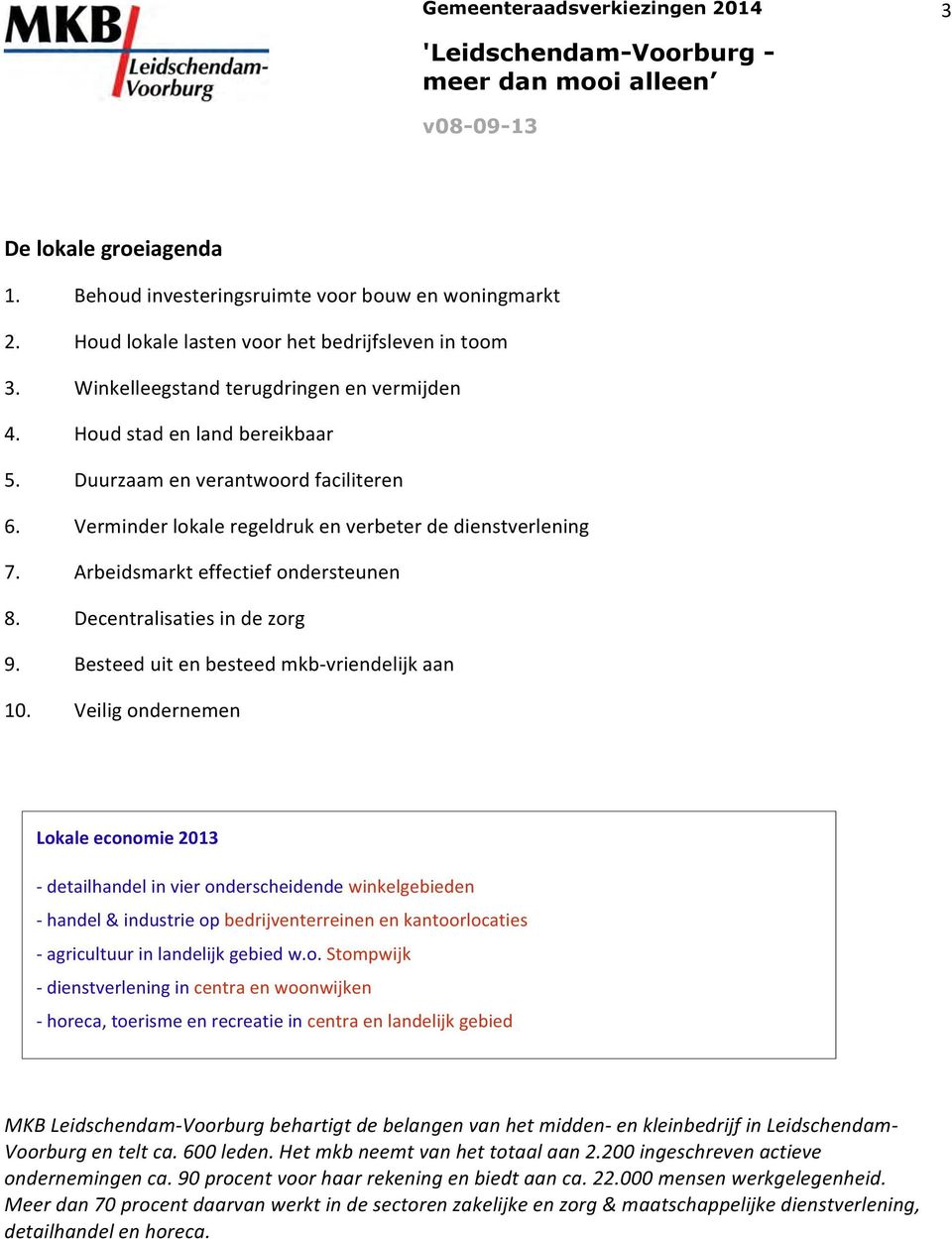 Decentralisaties in de zorg 9. Besteed uit en besteed mkb- vriendelijk aan 10.