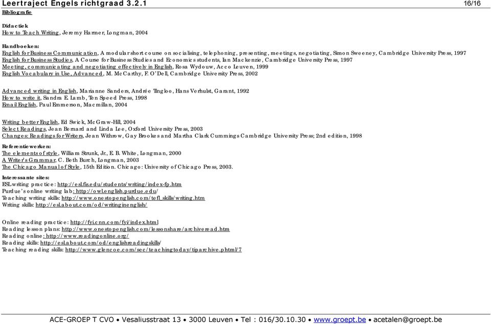 meetings, negotiating, Simon Sweeney, Cambridge University Press, 1997 English for Business Studies, A Course for Business Studies and Economics students, Ian Mackenzie, Cambridge University Press,