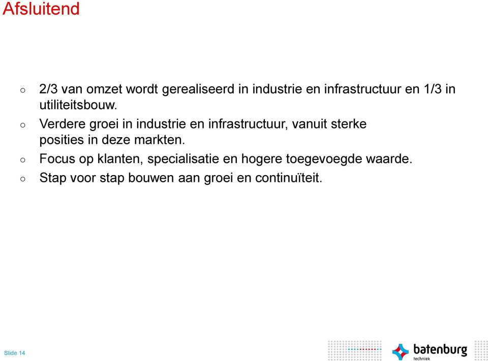 Verdere groei in industrie en infrastructuur, vanuit sterke posities in deze