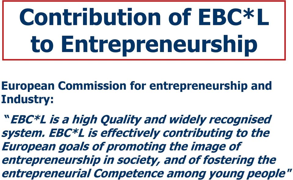 EBC*L is effectively contributing to the European goals of promoting the image of