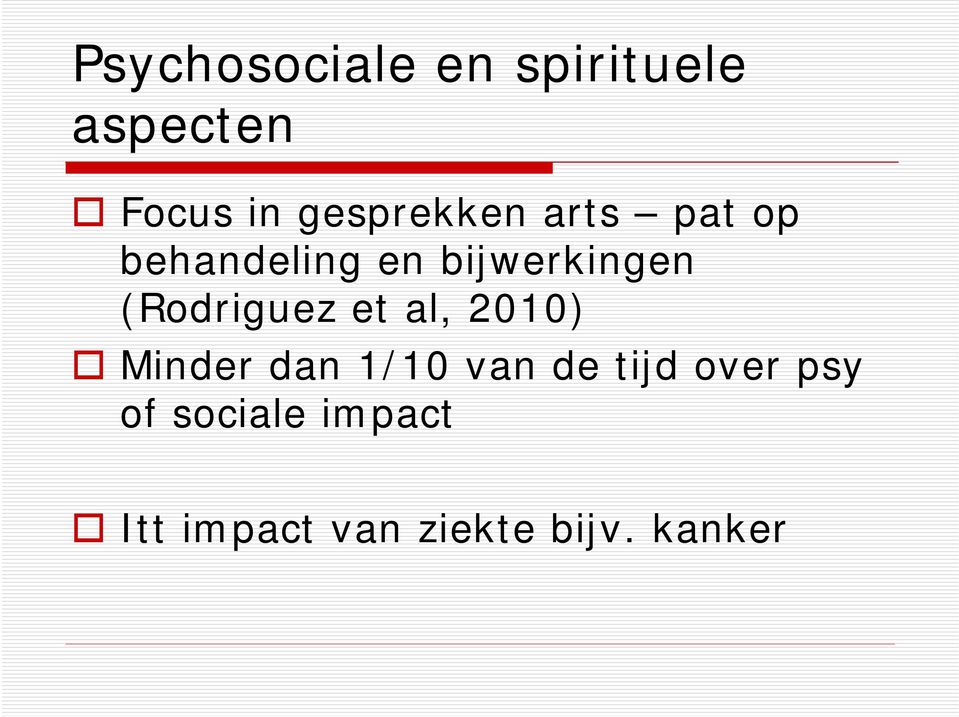 (Rodriguez et al, 2010) Minder dan 1/10 van de tijd