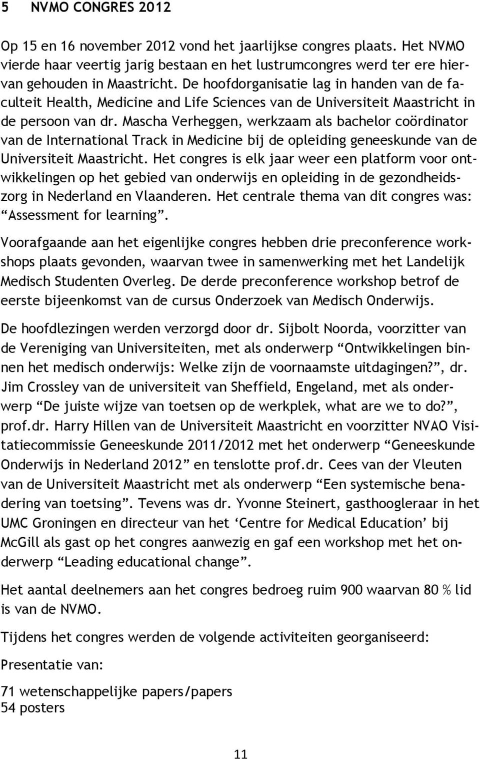 Mascha Verheggen, werkzaam als bachelor coördinator van de International Track in Medicine bij de opleiding geneeskunde van de Universiteit Maastricht.