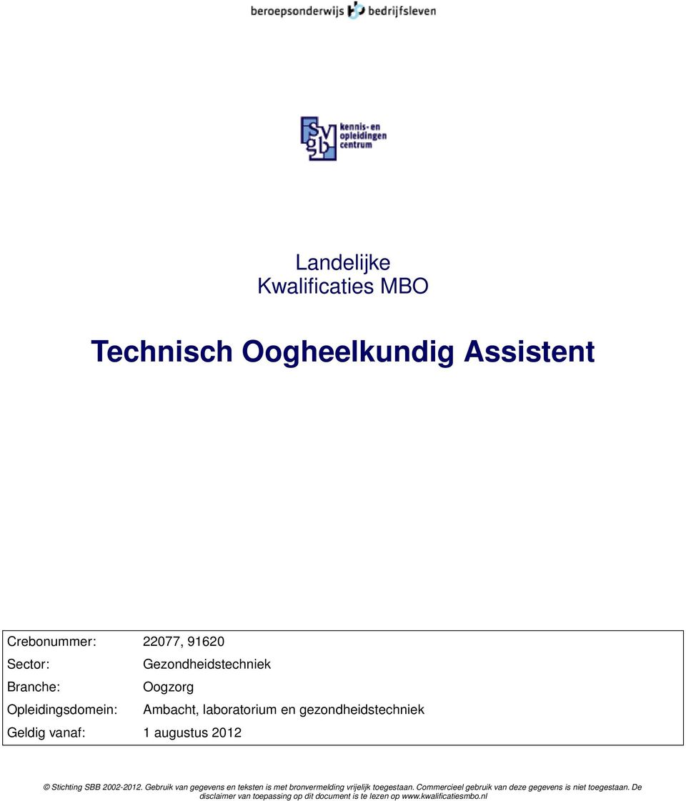 Stichting SBB 2002-2012. Gebruik van gegevens en teksten is met bronvermelding vrijelijk toegestaan.