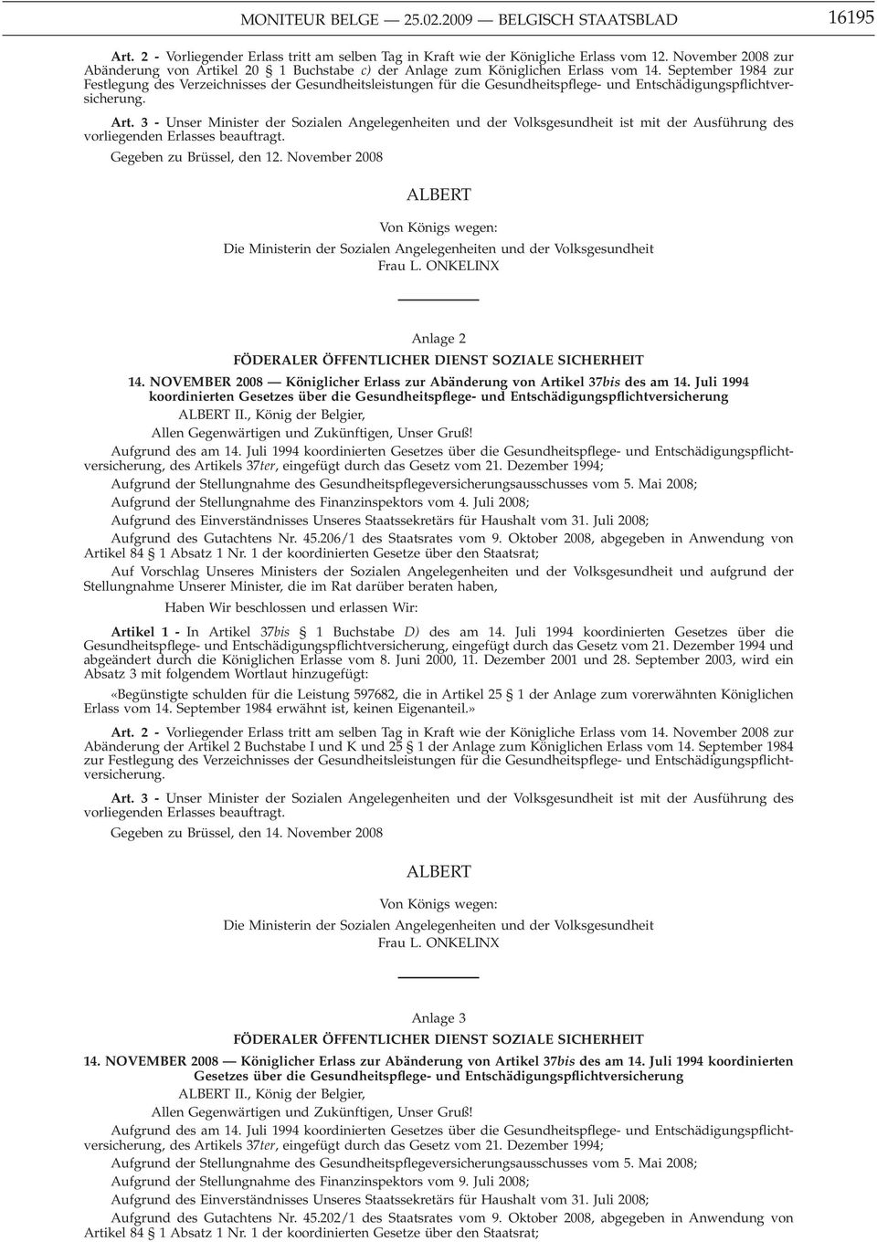 September 1984 zur Festlegung des Verzeichnisses der Gesundheitsleistungen für die Gesundheitspflege- und Entschädigungspflichtversicherung. Art.