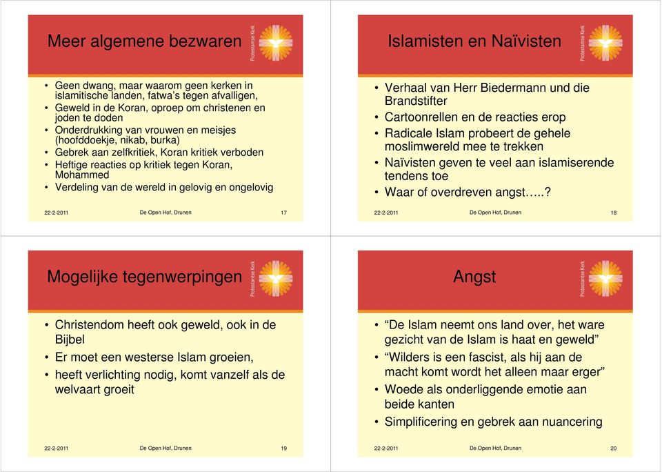 ongelovig Verhaal van Herr Biedermann und die Brandstifter Cartoonrellen en de reacties erop Radicale Islam probeert de gehele moslimwereld mee te trekken Naïvisten geven te veel aan islamiserende