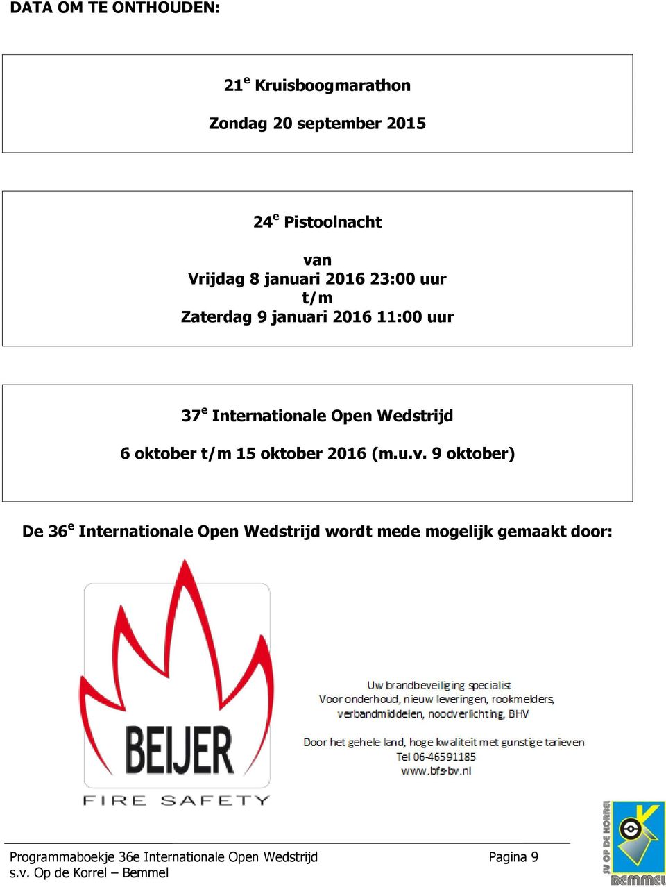 Open Wedstrijd 6 oktober t/m 15 oktober 2016 (m.u.v.