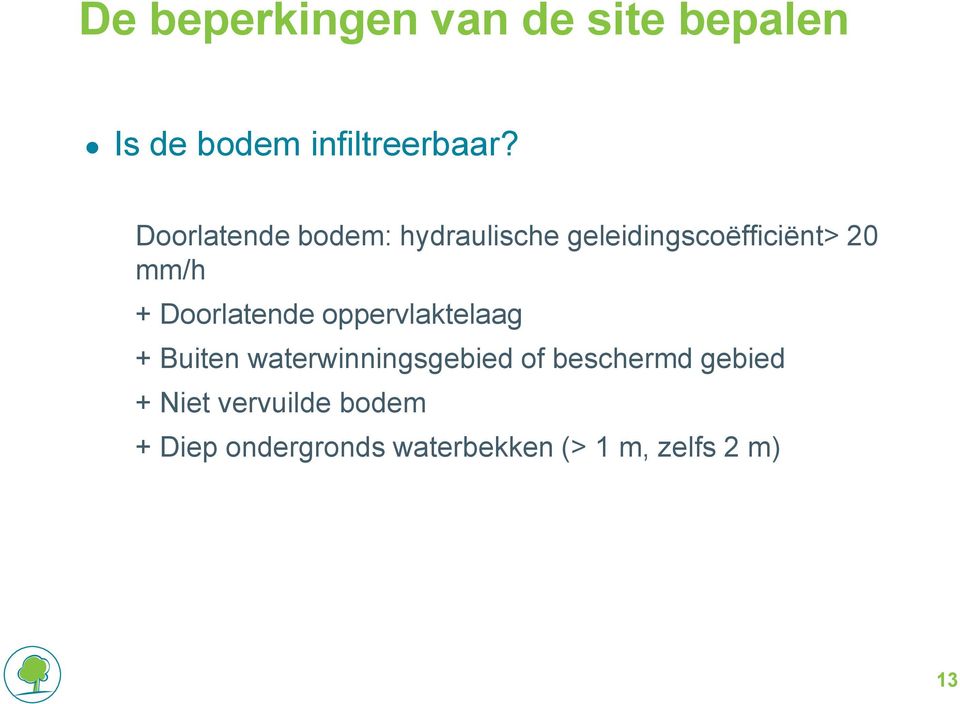 Doorlatende oppervlaktelaag + Buiten waterwinningsgebied of beschermd