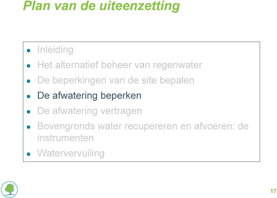 afwatering beperken De afwatering vertragen Bovengronds