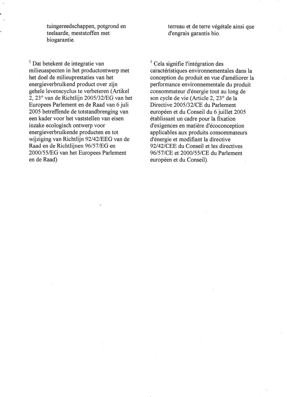 van de Richtlijn 2005/32/EG van het Europees Parlement en de Raad van 6 juli 2005 betreffende de totstandbrenging van een kader voor het vaststellen van eisen inzake ecologisch ontwerp voor