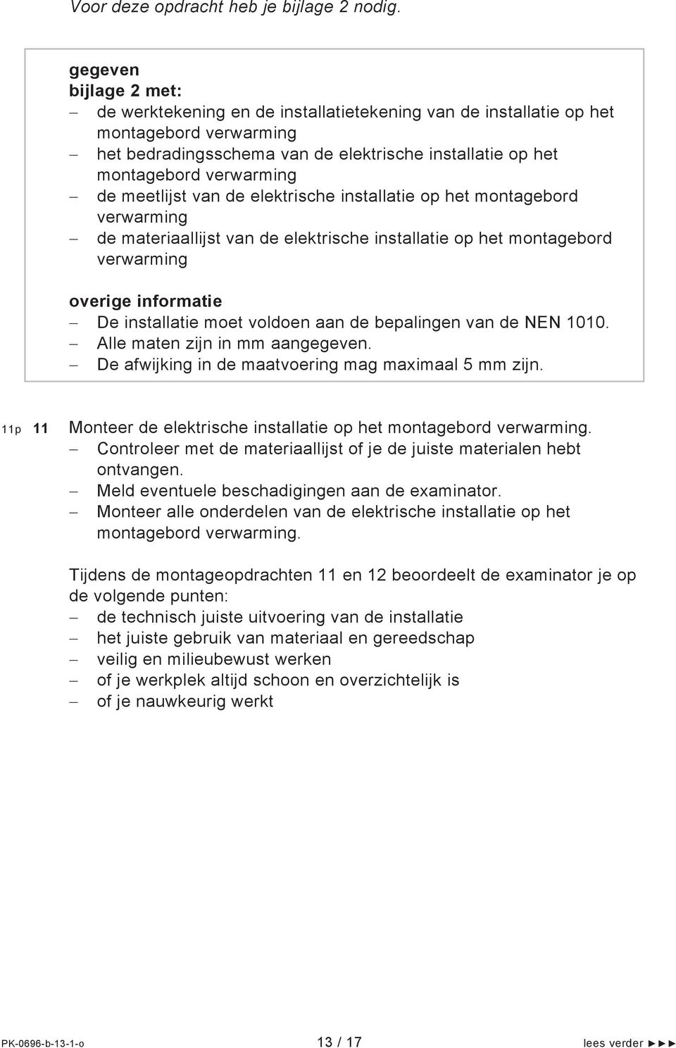 meetlijst van de elektrische installatie op het montagebord verwarming de materiaallijst van de elektrische installatie op het montagebord verwarming overige informatie De installatie moet voldoen