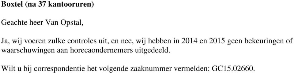 bekeuringen of waarschuwingen aan horecaondernemers uitgedeeld.