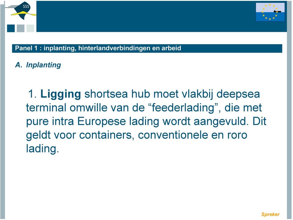 Ligging shortsea hub moet vlakbij deepsea terminal omwille van