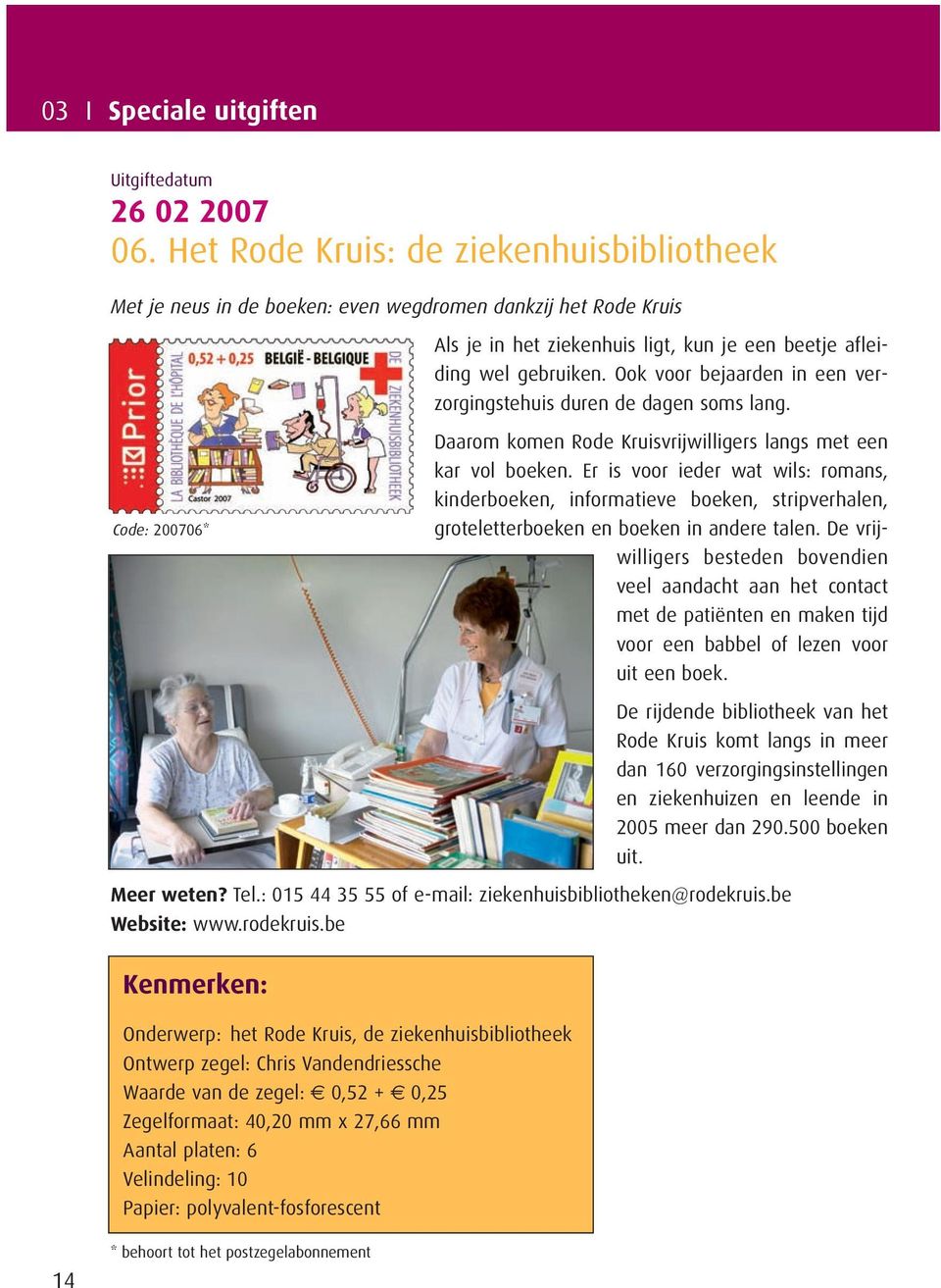 Ook voor bejaarden in een verzorgingstehuis duren de dagen soms lang. Code: 200706* Daarom komen Rode Kruisvrijwilligers langs met een kar vol boeken.