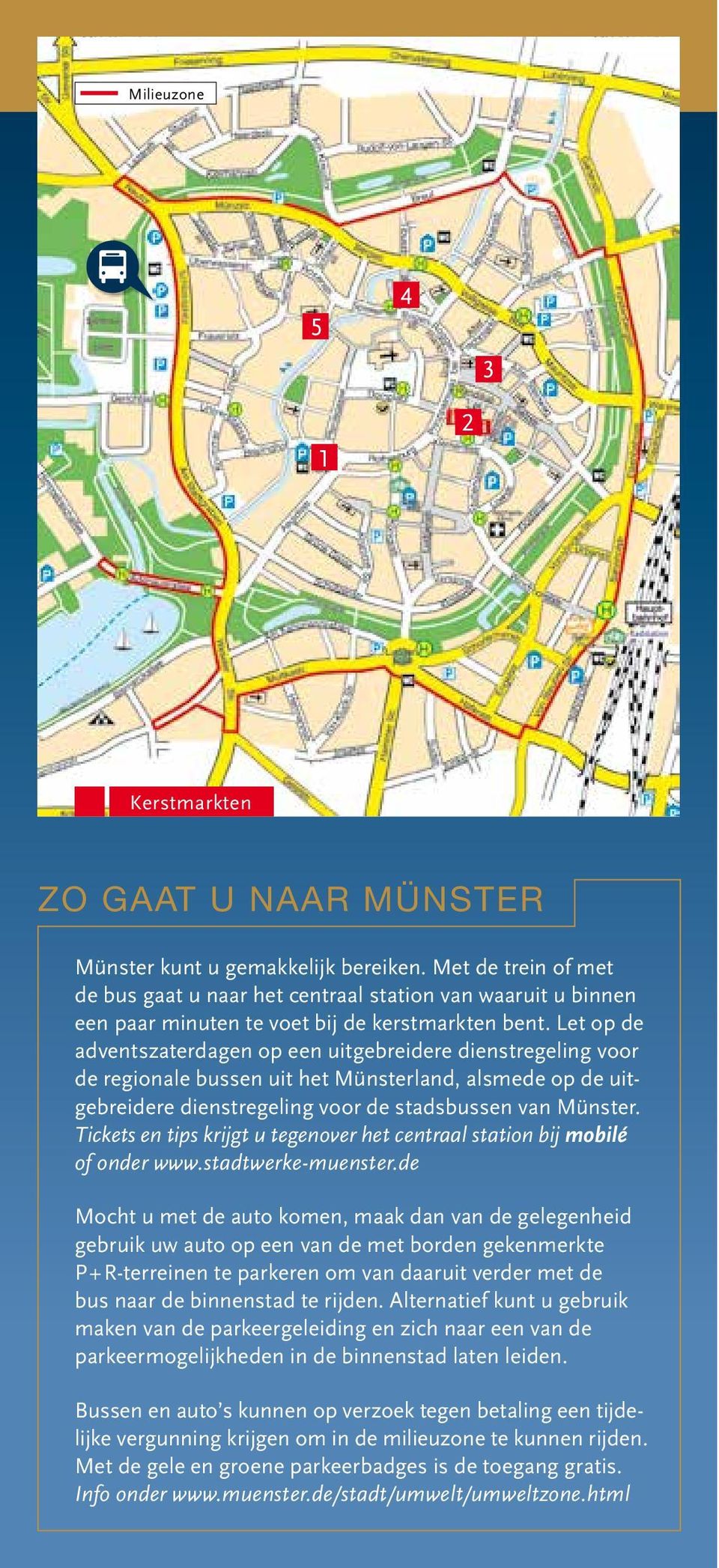 Let op de adventszaterdagen op een uitgebreidere dienstregeling voor de regionale bussen uit het Münsterland, alsmede op de uitgebreidere dienstregeling voor de stadsbussen van Münster.