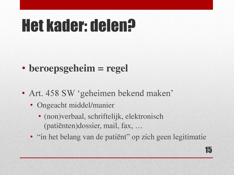 (non)verbaal, schriftelijk, elektronisch