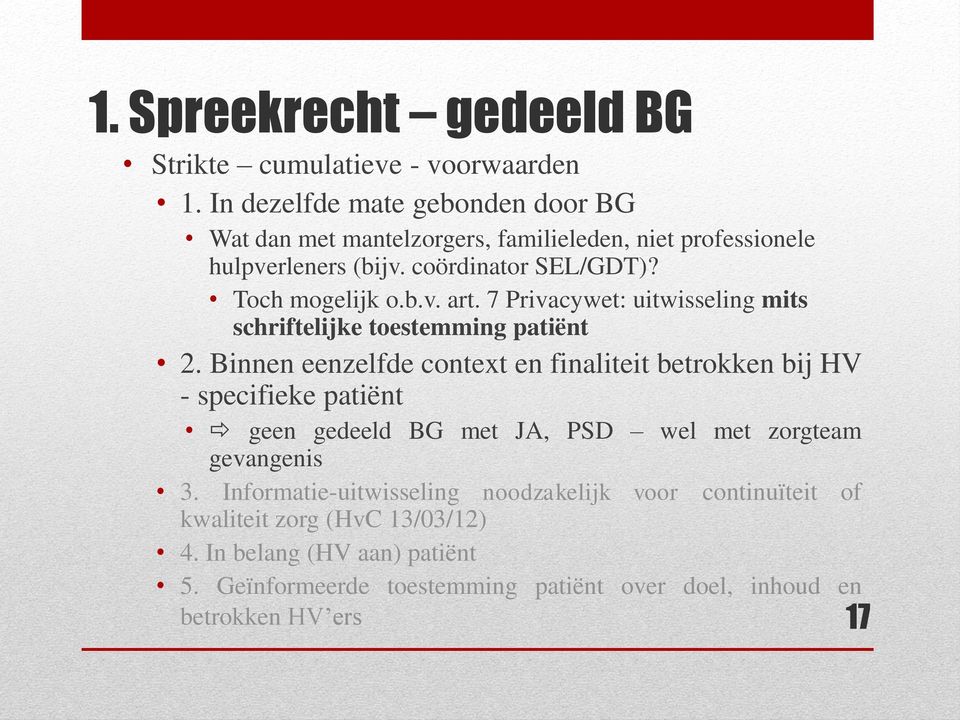 7 Privacywet: uitwisseling mits schriftelijke toestemming patiënt 2.