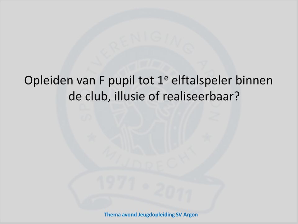 binnen de club,