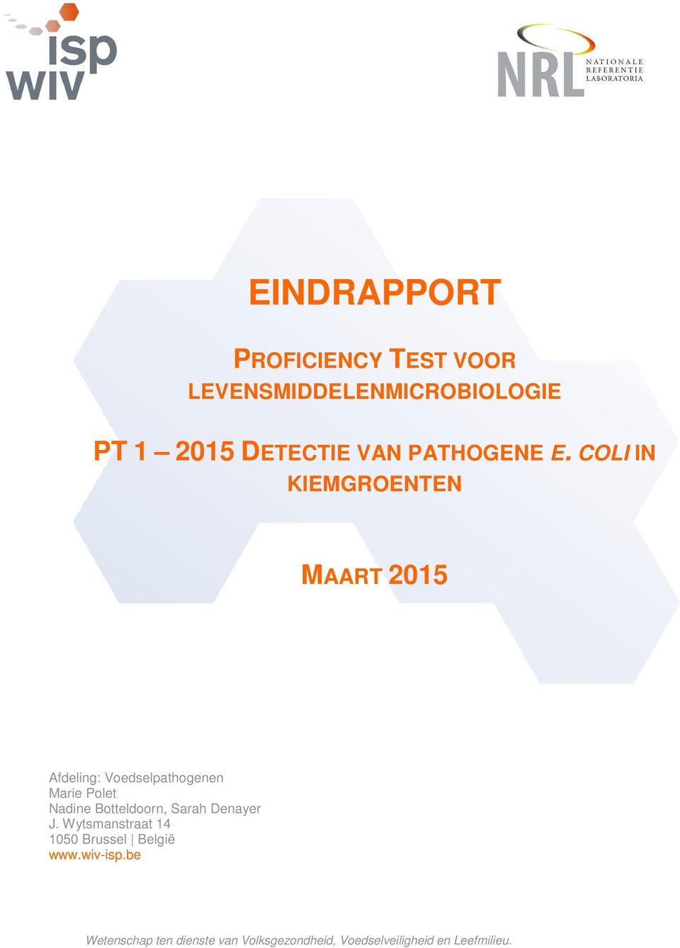 COLI IN KIEMGROENTEN MAART 2015 Afdeling: Voedselpathogenen Marie Polet Nadine