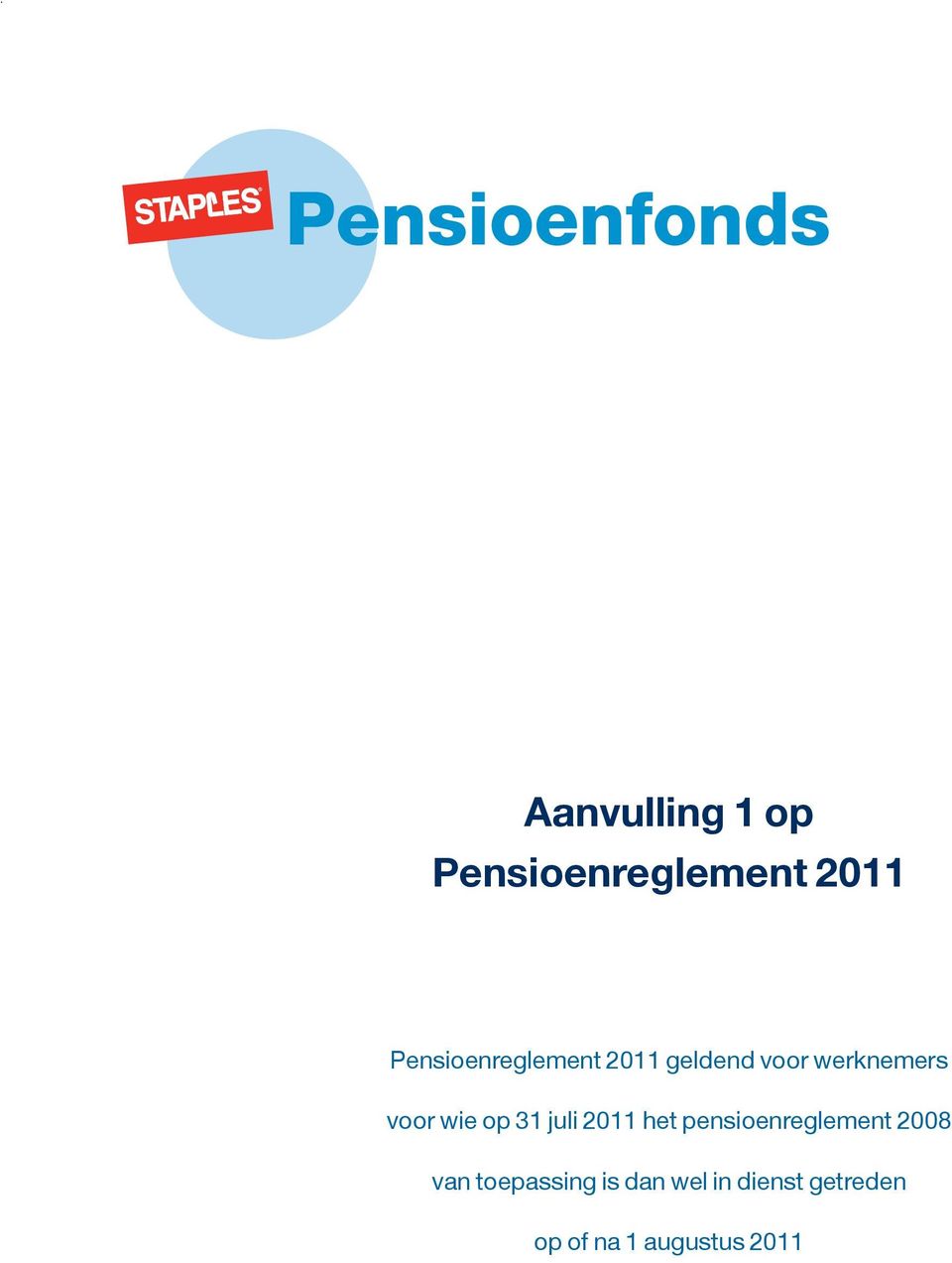 wie op 31 juli 2011 het pensioenreglement 2008 van