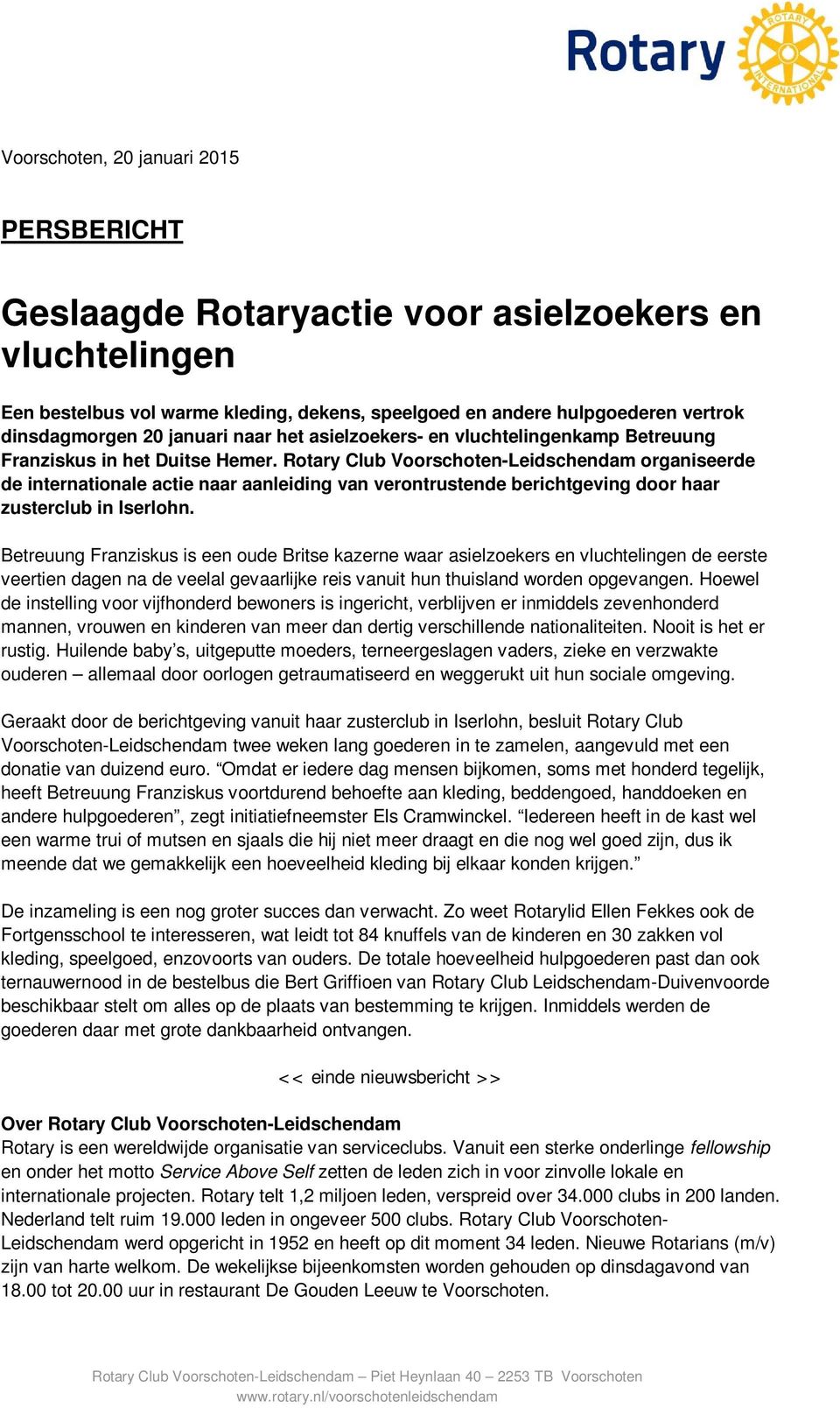 Rotary Club Voorschoten-Leidschendam organiseerde de internationale actie naar aanleiding van verontrustende berichtgeving door haar zusterclub in Iserlohn.