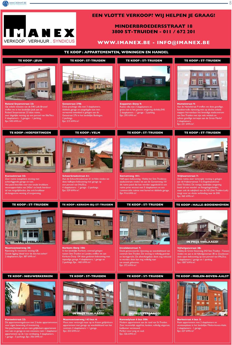 ruime, zeer degelijke woning op een perceel van 06a76ca. 4 slaapkamers - 2 garages - 1 parking. Epc: 545 kwh/m 2.