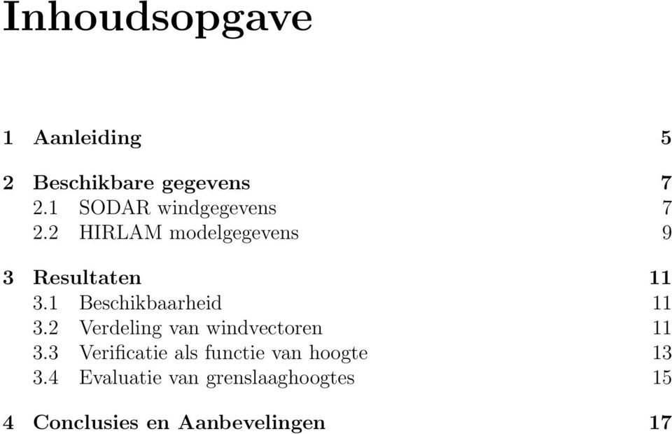 1 Beschikbaarheid 11 3.2 Verdeling van windvectoren 11 3.