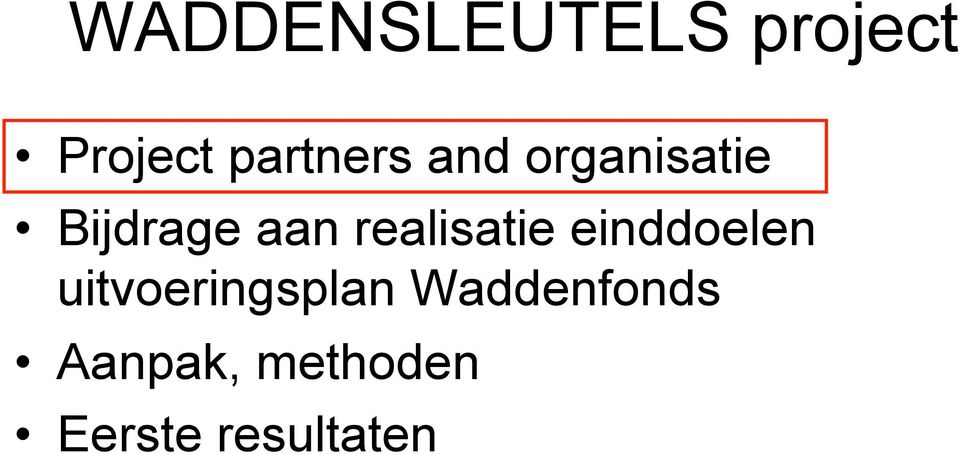 Bijdrage aan realisatie einddoelen