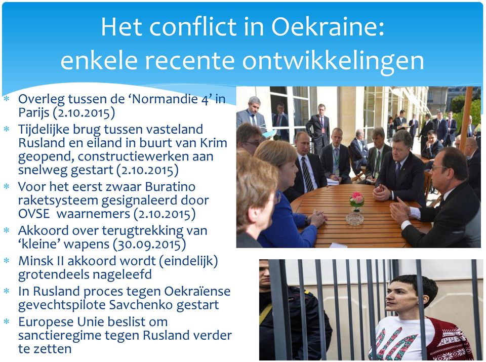 2015) Voor het eerst zwaar Buratino raketsysteem gesignaleerd door OVSE waarnemers (2.10.2015) Akkoord over terugtrekking van kleine wapens (30.