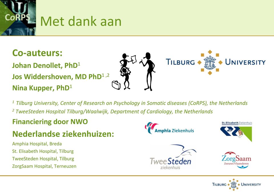 Hospital Tilburg/Waalwijk, Department of Cardiology, the Netherlands Financiering door NWO Nederlandse