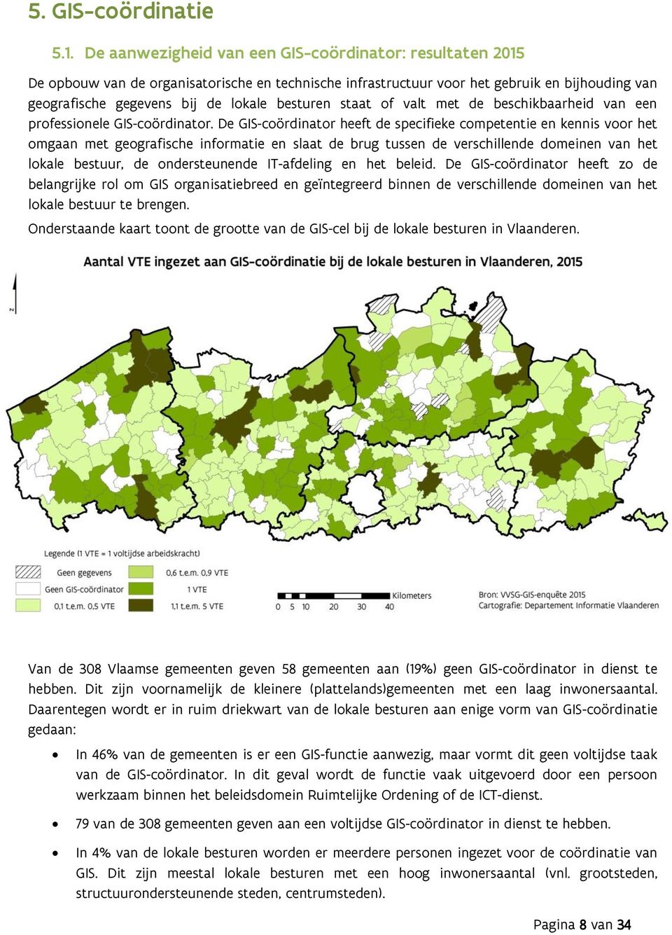 staat of valt met de beschikbaarheid van een professionele GIS-coördinator.