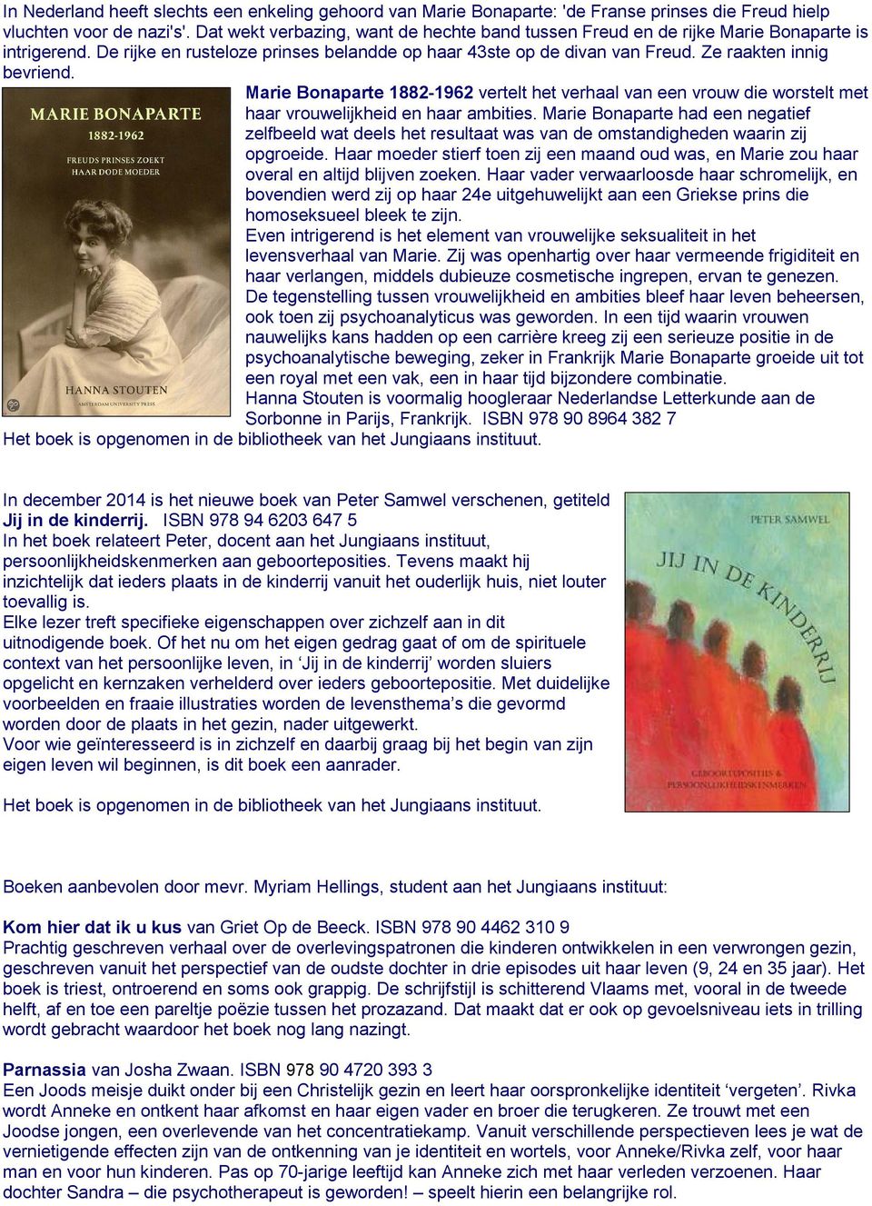 Marie Bonaparte 1882-1962 vertelt het verhaal van een vrouw die worstelt met haar vrouwelijkheid en haar ambities.