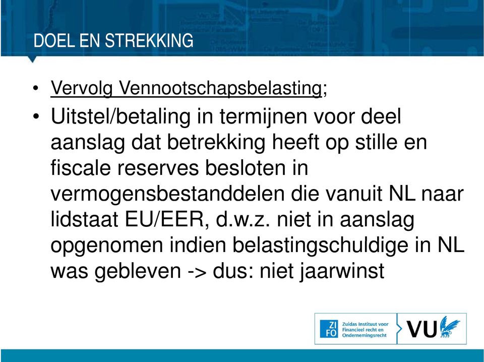 in vermogensbestanddelen die vanuit NL naar lidstaat EU/EER, d.w.z.