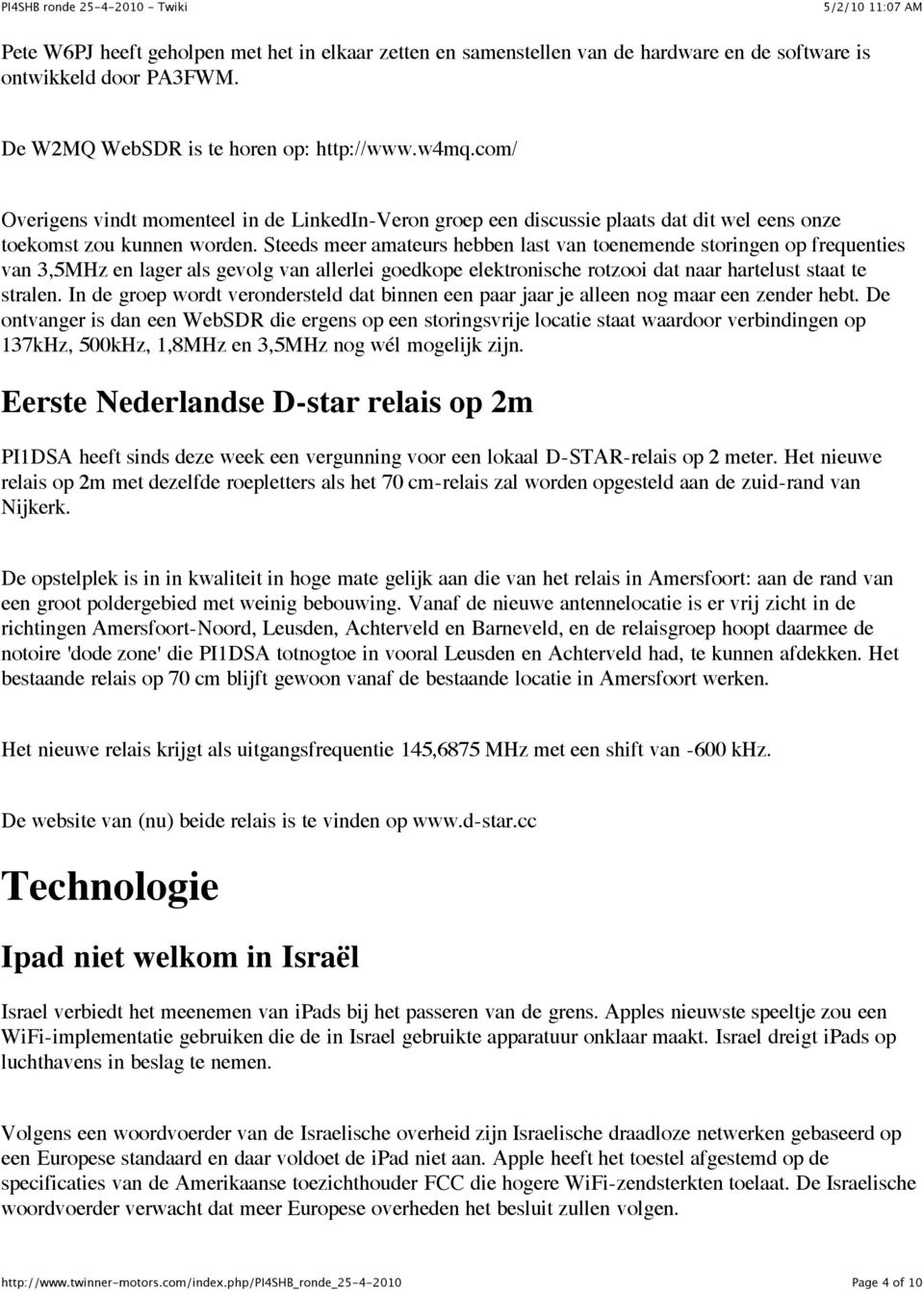 Steeds meer amateurs hebben last van toenemende storingen op frequenties van 3,5MHz en lager als gevolg van allerlei goedkope elektronische rotzooi dat naar hartelust staat te stralen.