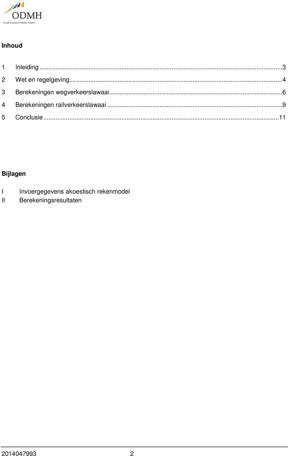 ..6 4 Berekeningen railverkeerslawaai...9 5 Conclusie.