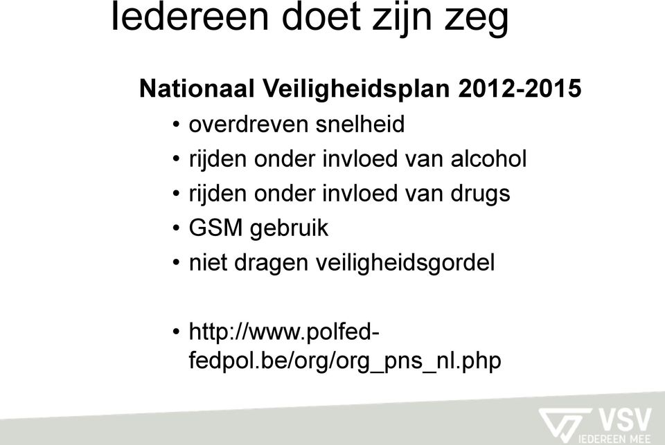 alcohol rijden onder invloed van drugs GSM gebruik niet