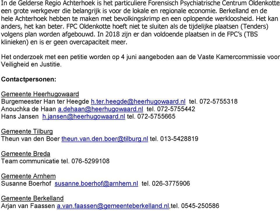 FPC Oldenkotte hoeft niet te sluiten als de tijdelijke plaatsen (Tenders) volgens plan worden afgebouwd.