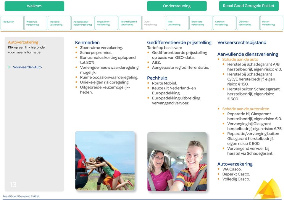 Aangepaste regiodifferentiatie. Pechhulp Route Mobiel. Keuze uit Nederland- en Europadekking. Europadekking uitbreiding vervangend vervoer.