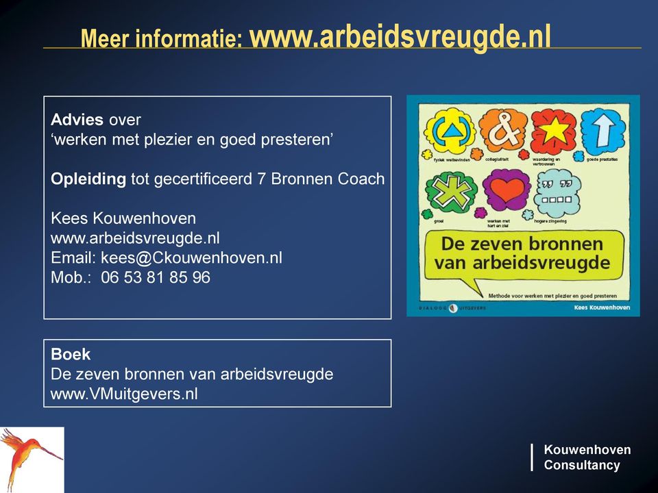 gecertificeerd 7 Bronnen Coach Kees www.arbeidsvreugde.