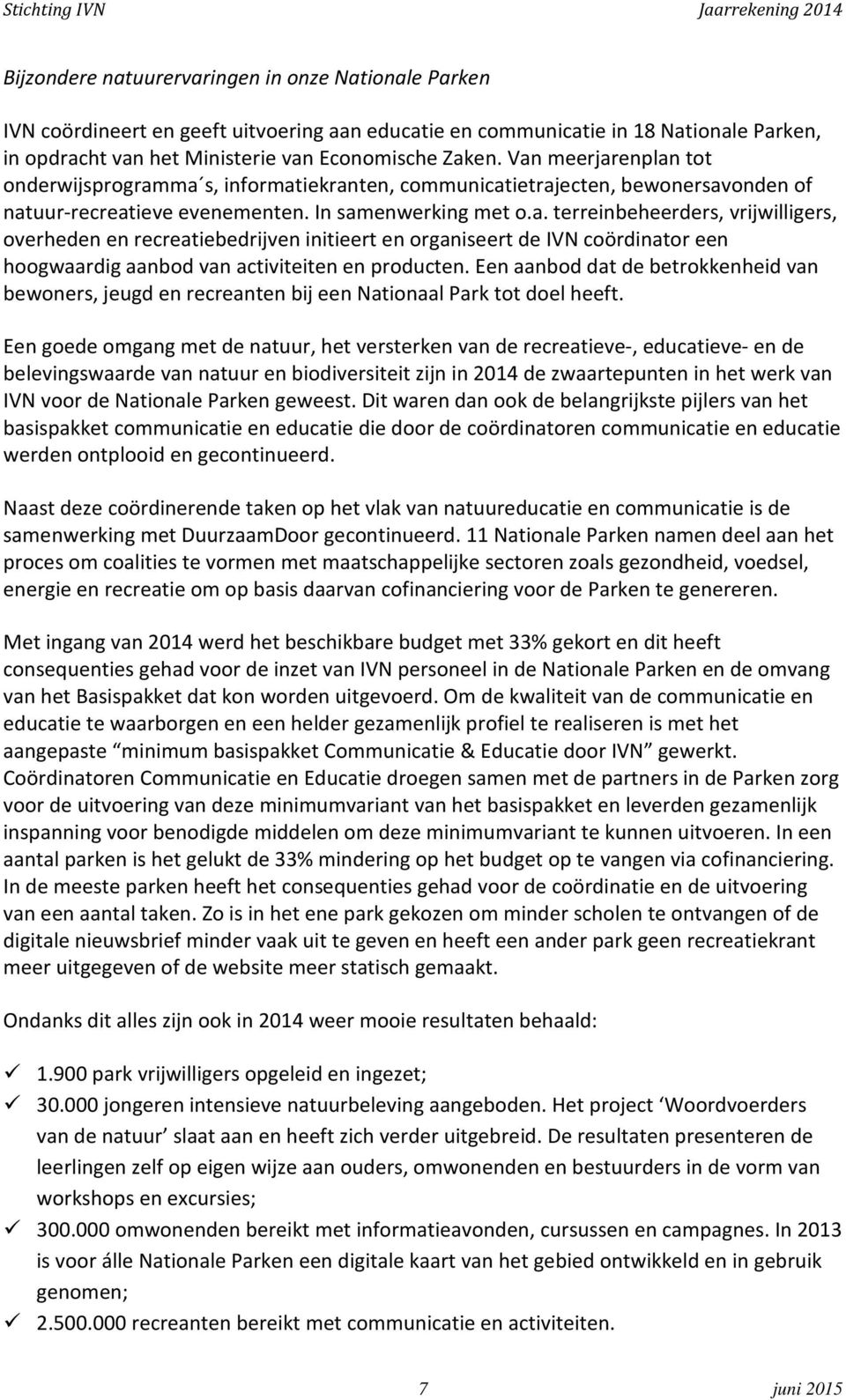 Een aanbod dat de betrokkenheid van bewoners, jeugd en recreanten bij een Nationaal Park tot doel heeft.