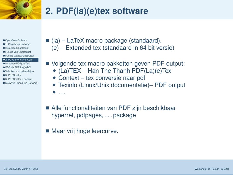 Thanh PDF(La)(e)Tex Context tex conversie naar pdf Texinfo (Linux/Unix documentatie) PDF output.