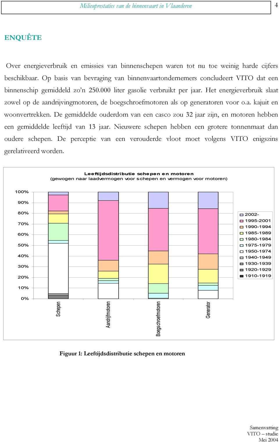 Het energieverbruik slaat zowel op de aandrijvingmotoren, de boegschroefmotoren als op generatoren voor o.a. kajuit en woonvertrekken.