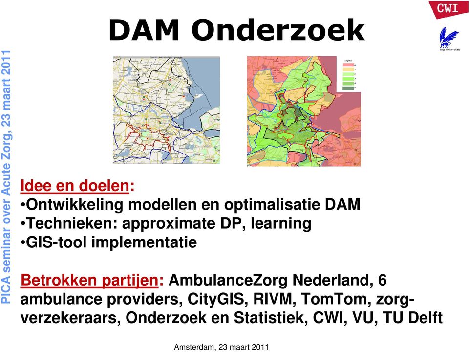 Betrokken partijen: AmbulanceZorg Nederland, 6 ambulance providers,