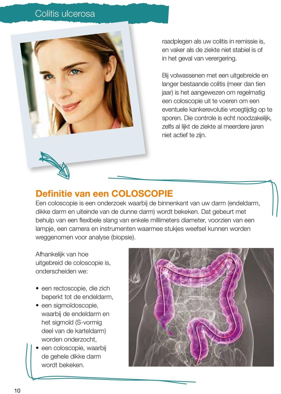 sporen. Die controle is echt noodzakelijk, zelfs al lijkt de ziekte al meerdere jaren niet actief te zijn.