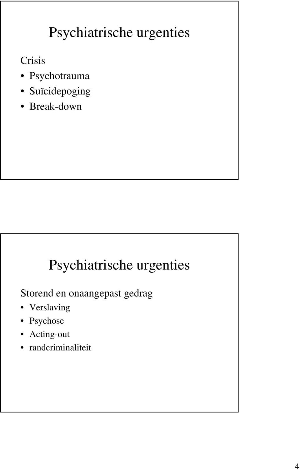 Psychiatrische urgenties Storend en