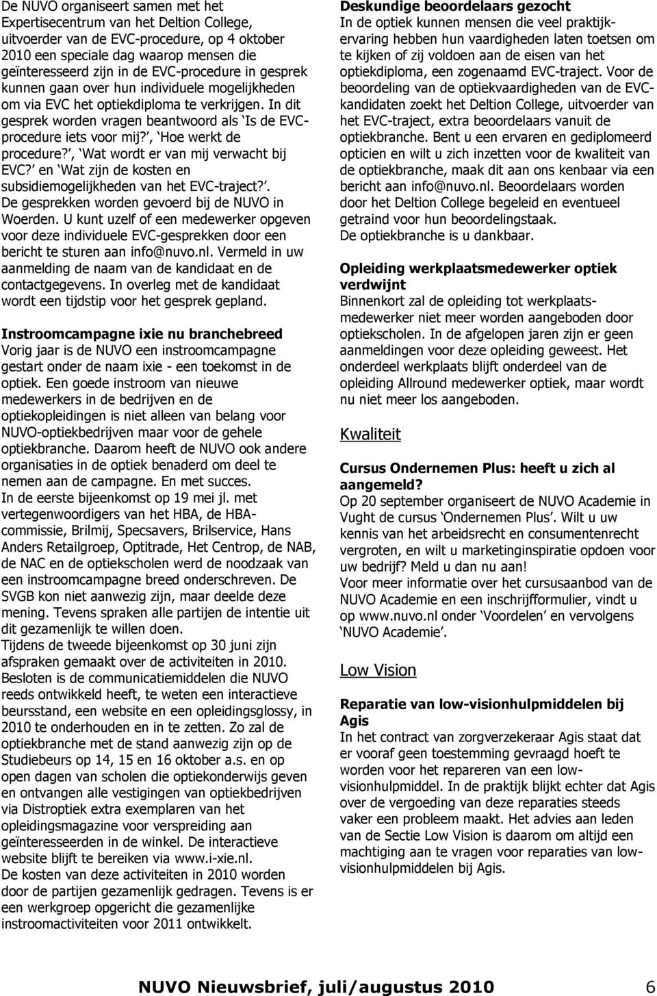 , Hoe werkt de procedure?, Wat wordt er van mij verwacht bij EVC? en Wat zijn de kosten en subsidiemogelijkheden van het EVC-traject?. De gesprekken worden gevoerd bij de NUVO in Woerden.