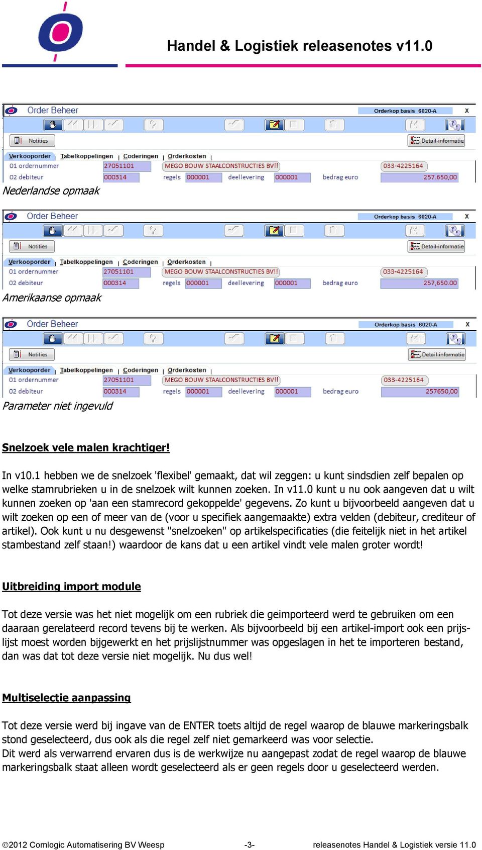 0 kunt u nu ook aangeven dat u wilt kunnen zoeken op 'aan een stamrecord gekoppelde' gegevens.