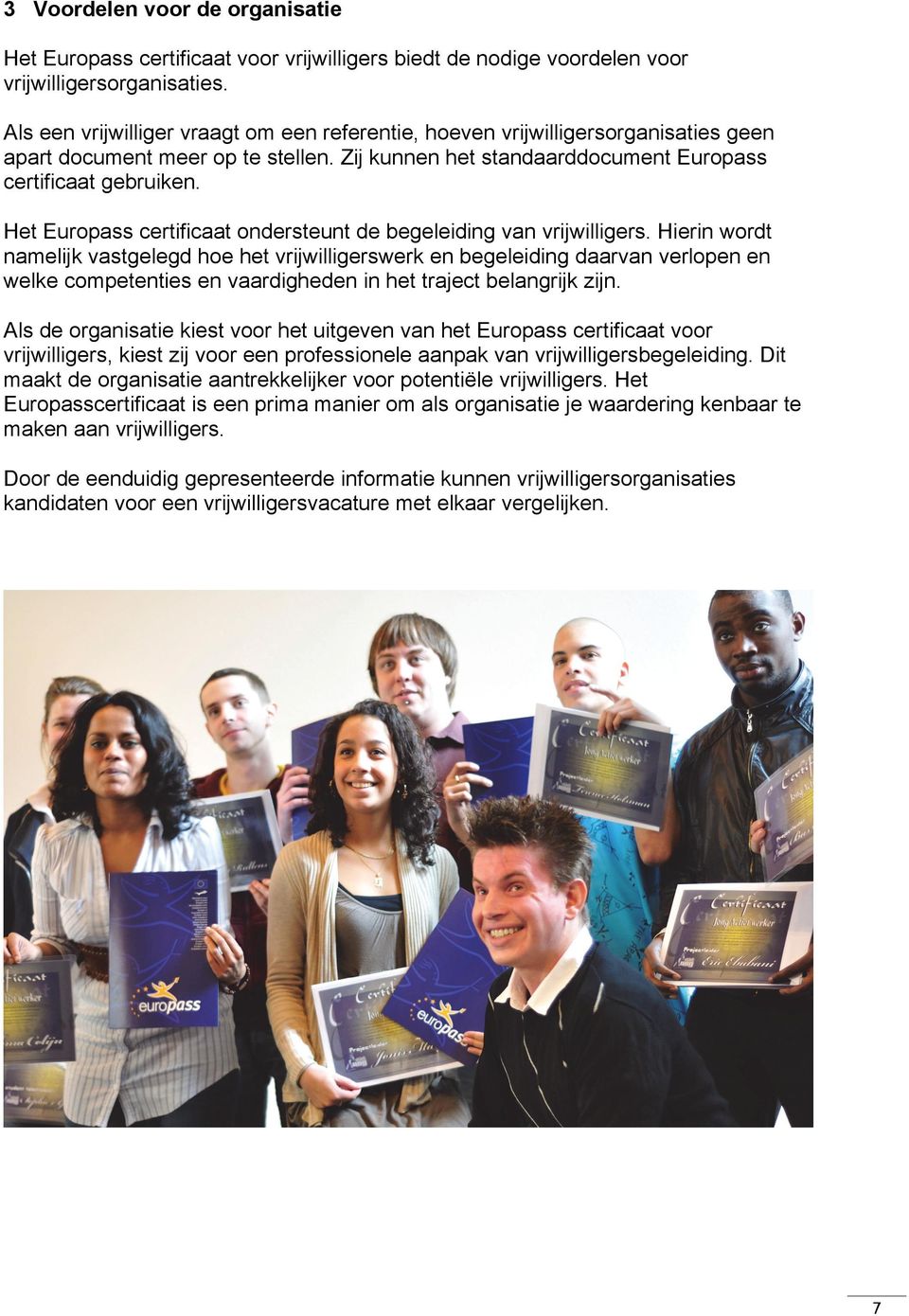 Het Europass certificaat ondersteunt de begeleiding van vrijwilligers.