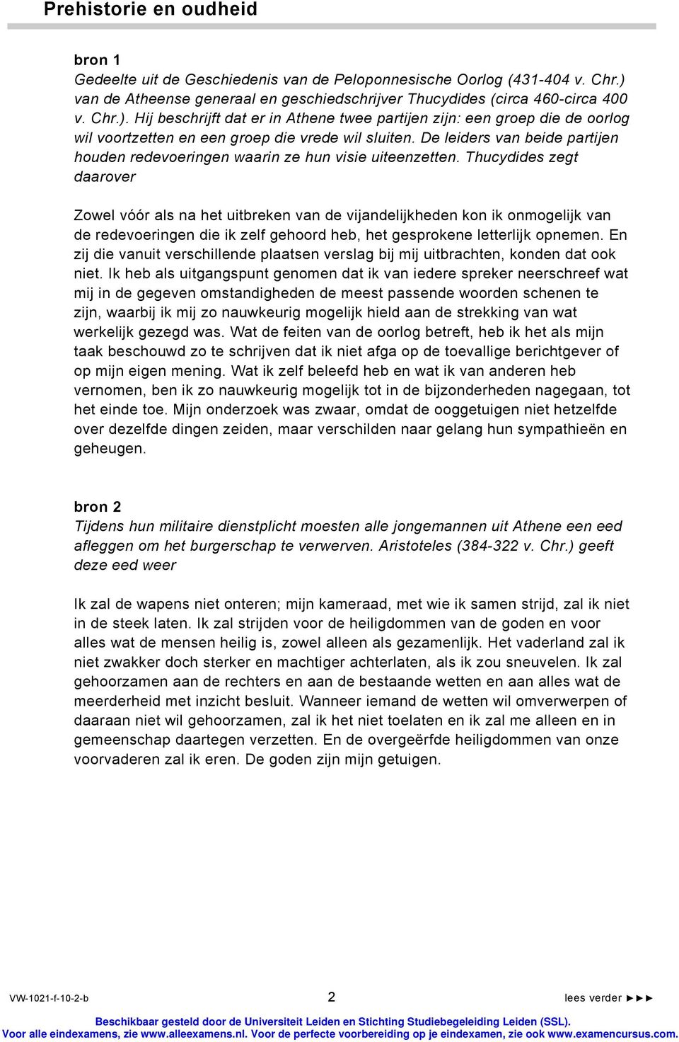 Hij beschrijft dat er in Athene twee partijen zijn: een groep die de oorlog wil voortzetten en een groep die vrede wil sluiten.