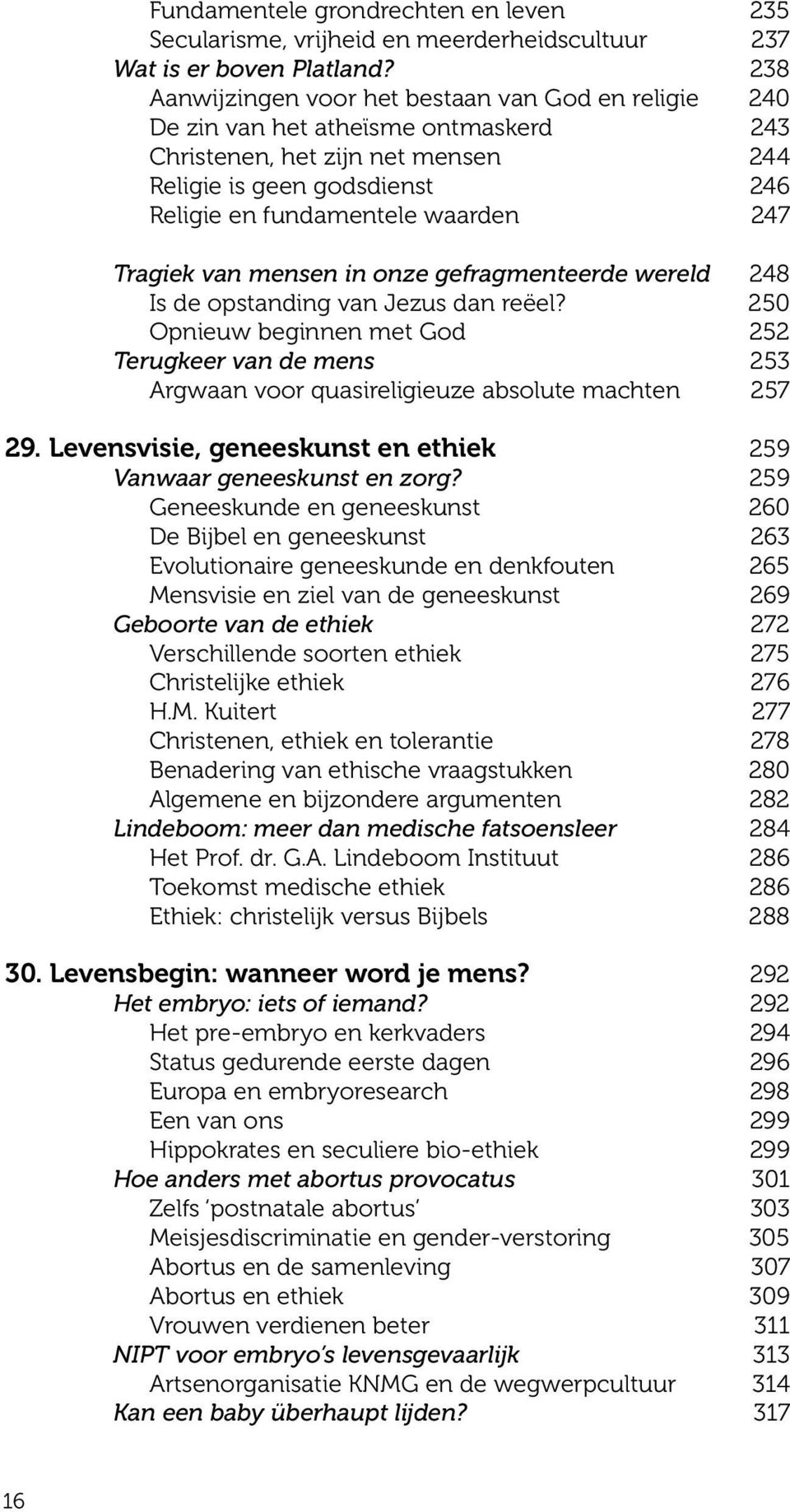 Tragiek van mensen in onze gefragmenteerde wereld 248 Is de opstanding van Jezus dan reëel?