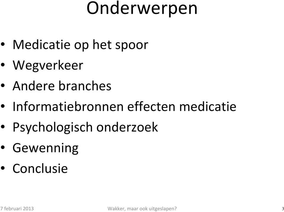 medicatie Psychologisch onderzoek Gewenning